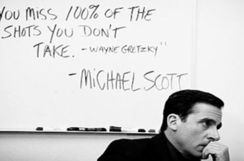 You miss 100% of the Shots You Don't Take Michael Scott Quote The Office